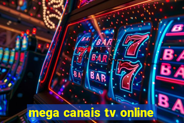 mega canais tv online